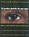 El poder detrÃ¡s de sus ojos: Mejore su vista mediante la Terapia de VisiÃ³n Integral (Inner Traditions) (Spanish Edition)
