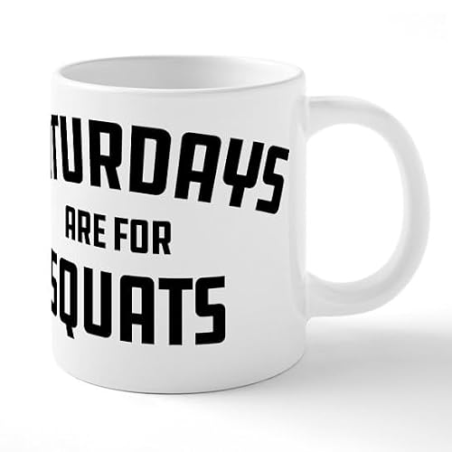 CafePress Saturdays Are For Squats 20 Oz Ceramic Mega Mug 20 oz Ceramic Coffee Mega Mug