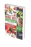 Renal diet cookbook for seniors: Top mouthwatering kidney-friendly recipes with a 7-day Kickstart plan (Kidney-Friendly Kitchen)
