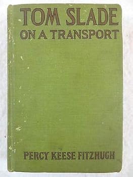 Hardcover Percy Keese Fitzhugh TOM SLADE ON A TRANSPORT Grosset & Dunlap c1918 Book