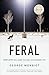 Feral: Rewilding the Land, the Sea, and Human Life