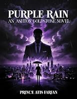 PURPLE RAIN: An Ashton Goldstone Novel B0F6FYDDD5 Book Cover
