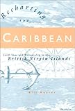 Recharting the Caribbean: Land, Law, and Citizenship in the British Virgin Islands