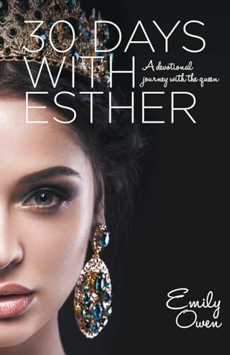 30 Days With Esther: A Devotional Journey With the Queen