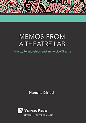 Memos from a Theatre Lab: Spaces, Relationships, and Immersive Theatre (Performing Arts)