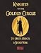 Knights of the Golden Circle - The Origin, Objects, and Secret Work