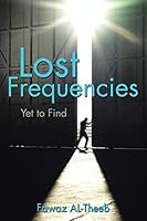 Lost Frequencies: Yet to Find 1482832909 Book Cover