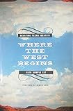 Where the West Begins: Debating Texas Identity (Plains Histories)