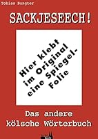Sackjeseech. Das andere Kölner Wörterbuch. 3462035290 Book Cover
