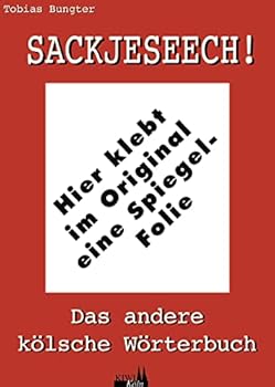 Perfect Paperback Sackjeseech. Das andere Kölner Wörterbuch. [German] Book