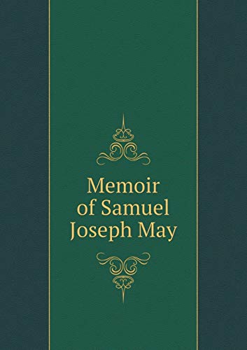 Memoir of Samuel Joseph May 5519091188 Book Cover