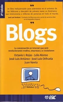 Blogs: La conversación en Internet que está revolucionando medios, (Divulgación)