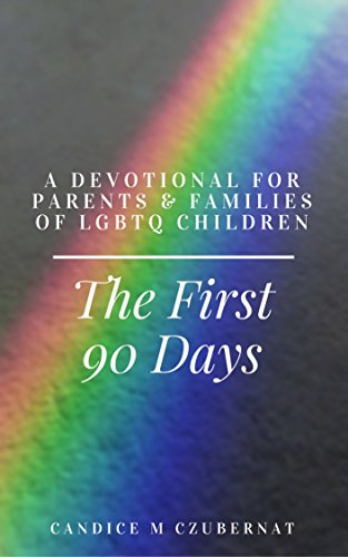 The First 90 Days: A Devotional For Parents And Families Of Lgbtq Children #TOP4