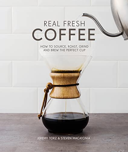 Pavilion Books Real Fresh Coffee: How to source, roast, grind and brew the perfect cup