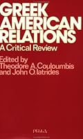 Greek-American Relations: A Critical Review 0918618177 Book Cover