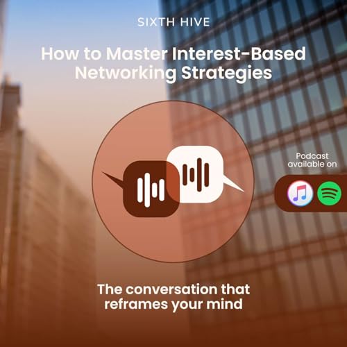 How to Master Interest-Based Networking Strategies