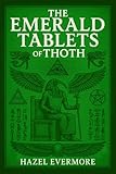 The Emerald Tablets of Thoth: A Modern Translation
