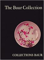 THE BAUR COLLECTION, GENEVA: CHINESE CERAMICS VOLUME FOUR (IV) - PAINTED AND POLYCHROME PORCELAINS OF THE CH'ING DYNASTY B000T65O1A Book Cover