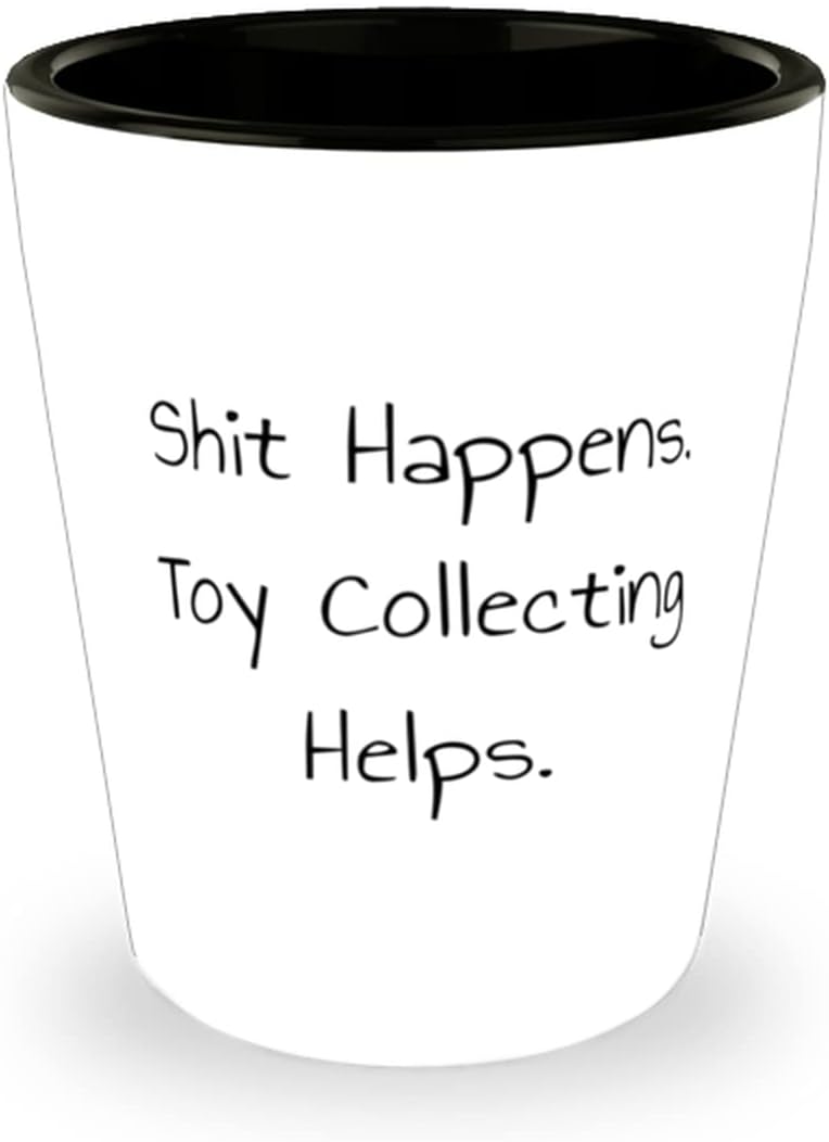 Shit Happens. Toy Collecting Helps. Shot Glass, Toy Collecting Ceramic Cup, Beautiful Gifts For Toy Collecting