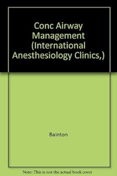 Hardcover Conc Airway Management (International Anesthesiology Clinics,) Book