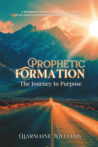 Prophetic Formation: The Journey to Purpose