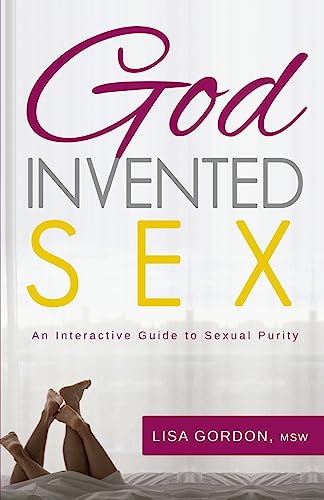 God Invented Sex: An Interactive Guide to Sexual Purity