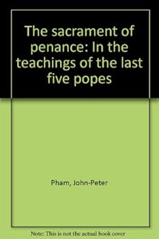 The sacrament of penance: In the teachings of the last five popes