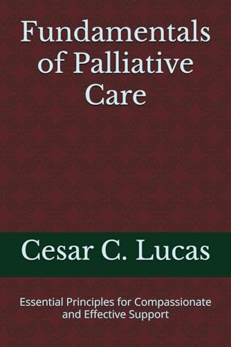 Fundamentals of Palliative Care: Essential Principles for Compassionate and Effective Support