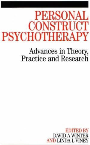 Personal Construct Psychotherapy: Advances in Theory, Practice and Research