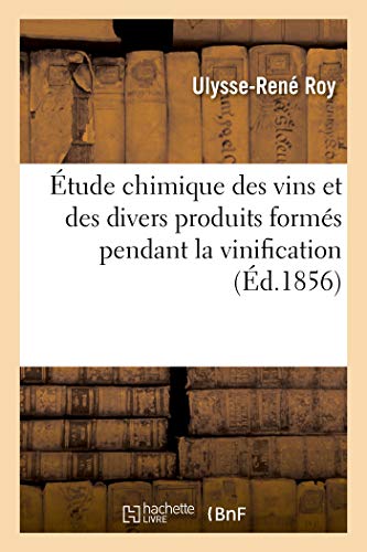 Étude chimique des vins et des divers produits formés pendant la vinification