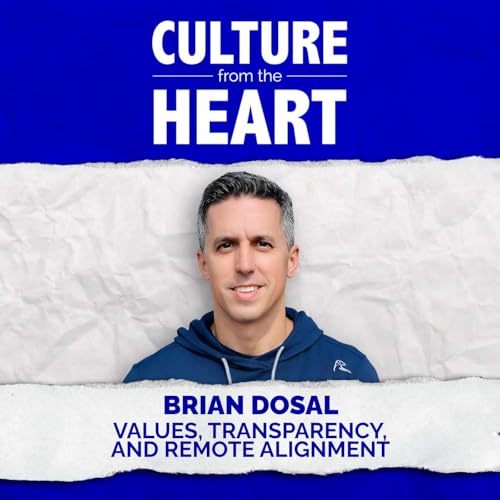 Building a Remote Culture with Humility, Passion, and Transparency featuring Brian Dosal
