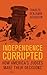 Independence Corrupted: How America's Judges Make Their Decisions