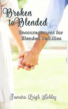 Paperback Broken To Blended: Encouragement For Blended Families Book