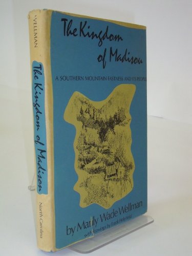 The Kingdom of Madison: A Southern Mountain Fas... 0807812064 Book Cover