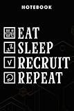  Recruit - Eat Sleep Recruit Repeat Recruitment HR Manager Gift Graphic Notebook Planner: Journals and Gifts for men and women, Business, journals for boys, journals for kids, journals for girls