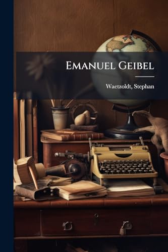 Emanuel Geibel (German Edition)