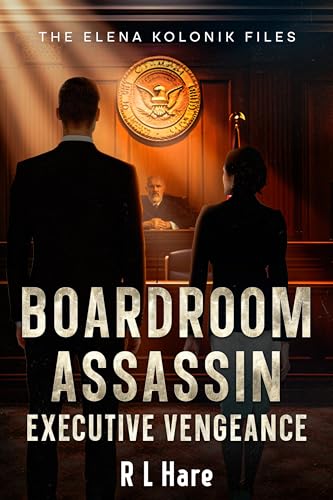 Boardroom Assassin: Executive Vengeance (The Elena Kolonik Files)