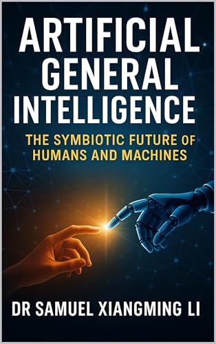 Artificial General Intelligence (AGI): The Symbiotic Future of Hu...