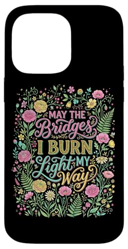 May The Bridges I Burn Light My Way �ԕ� �{�[�z�[ �X�}�z�P�[�X iPhone 14 Pro Max �p