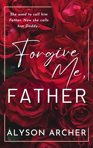 Forgive Me, Father (Off Limits Book 3)