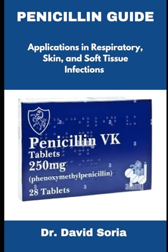 PENICILLIN GUIDE: Applications in Respiratory, Skin, and Soft Tissue Infections