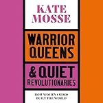 Cover of Warrior Queens &amp; Quiet Revolutionaries