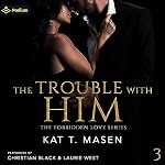Cover of The Trouble with Him