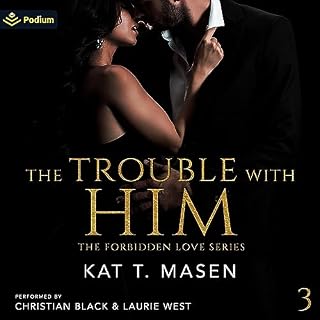 The Trouble with Him Audiobook By Kat T. Masen cover art