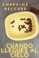 Cuando llegues al cielo. Cómo afrontar el duelo y superar la muerte de una mascota: Libro sobre perros y gatos. Luto, duelo y resiliencia por la pérdida de tu animal de compañía (Spanish Edition) B0CS9R84C3 Book Cover