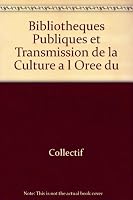Bibliothèques publiques et transmission de la culture 2892243432 Book Cover