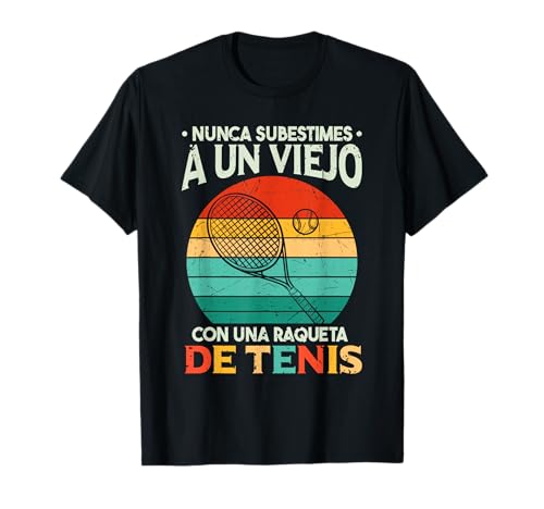 Nunca Subestimes A Un Viejo Con Una Raqueta De Tenis Camiseta