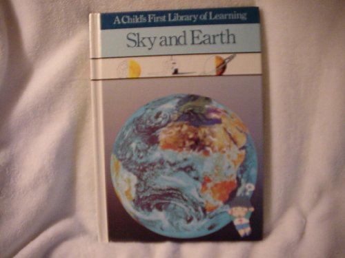 Sky and Earth (Child's First Library of Learning S.)
