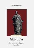  SENECA: Ein Leben für und gegen Kaiser Nero