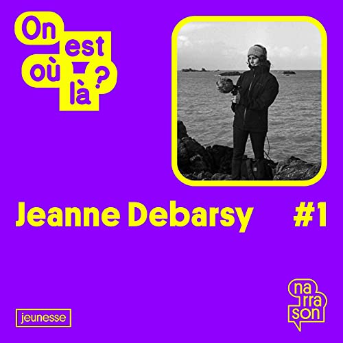 Couverture de ON EST OU LA ? #1 Jeanne DEBARSY